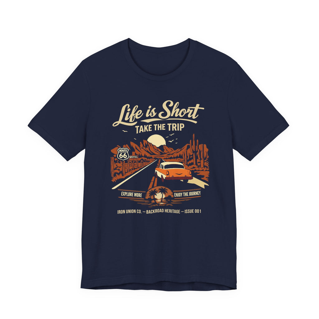 Life Is Short – Take the Trip Tee