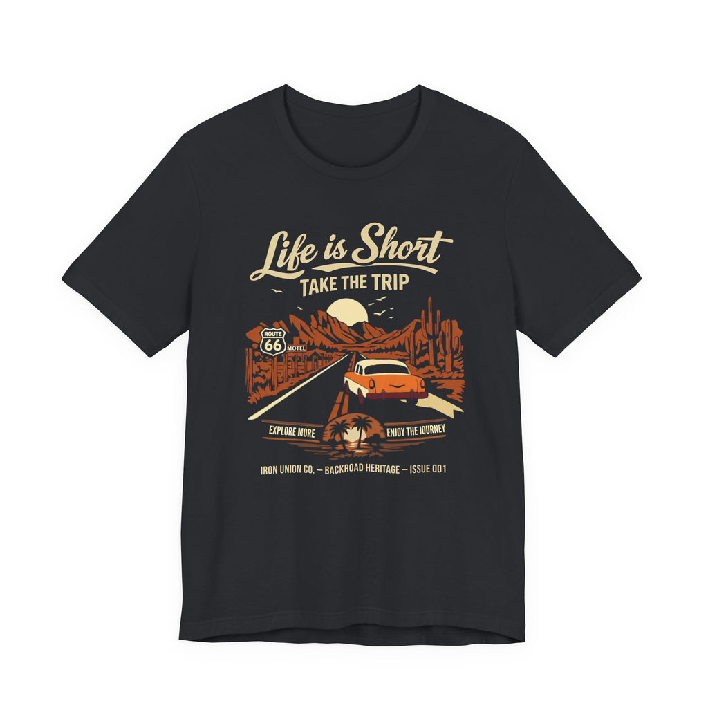 Life Is Short – Take the Trip Tee