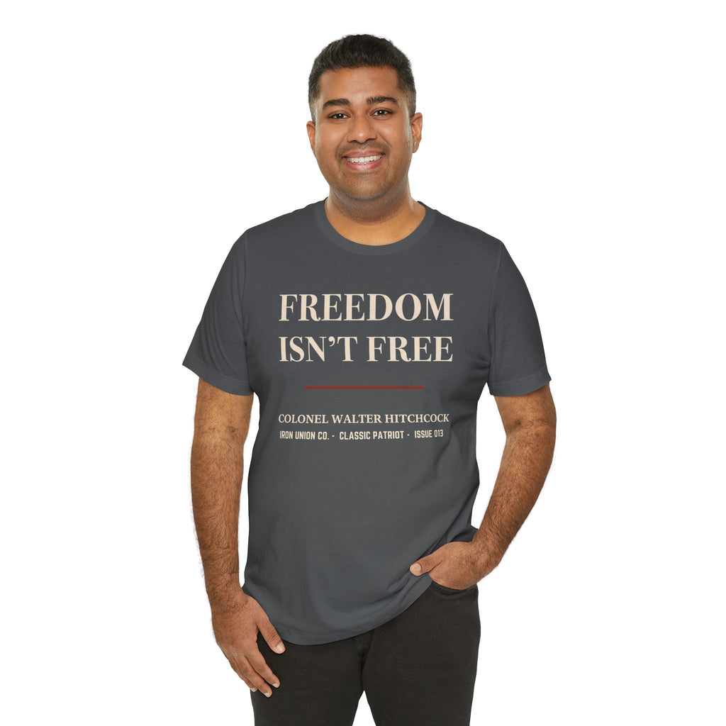 Freedom Isn’t Free Military Tribute T‑Shirt