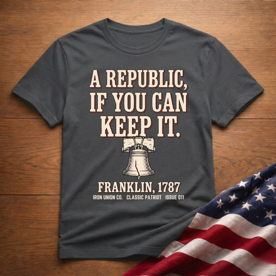 A Republic If You Can Keep It T‑Shirt
