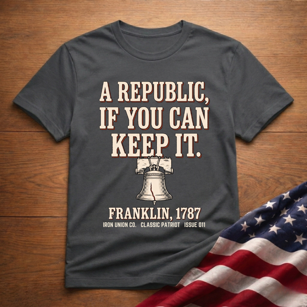 A Republic If You Can Keep It T‑Shirt