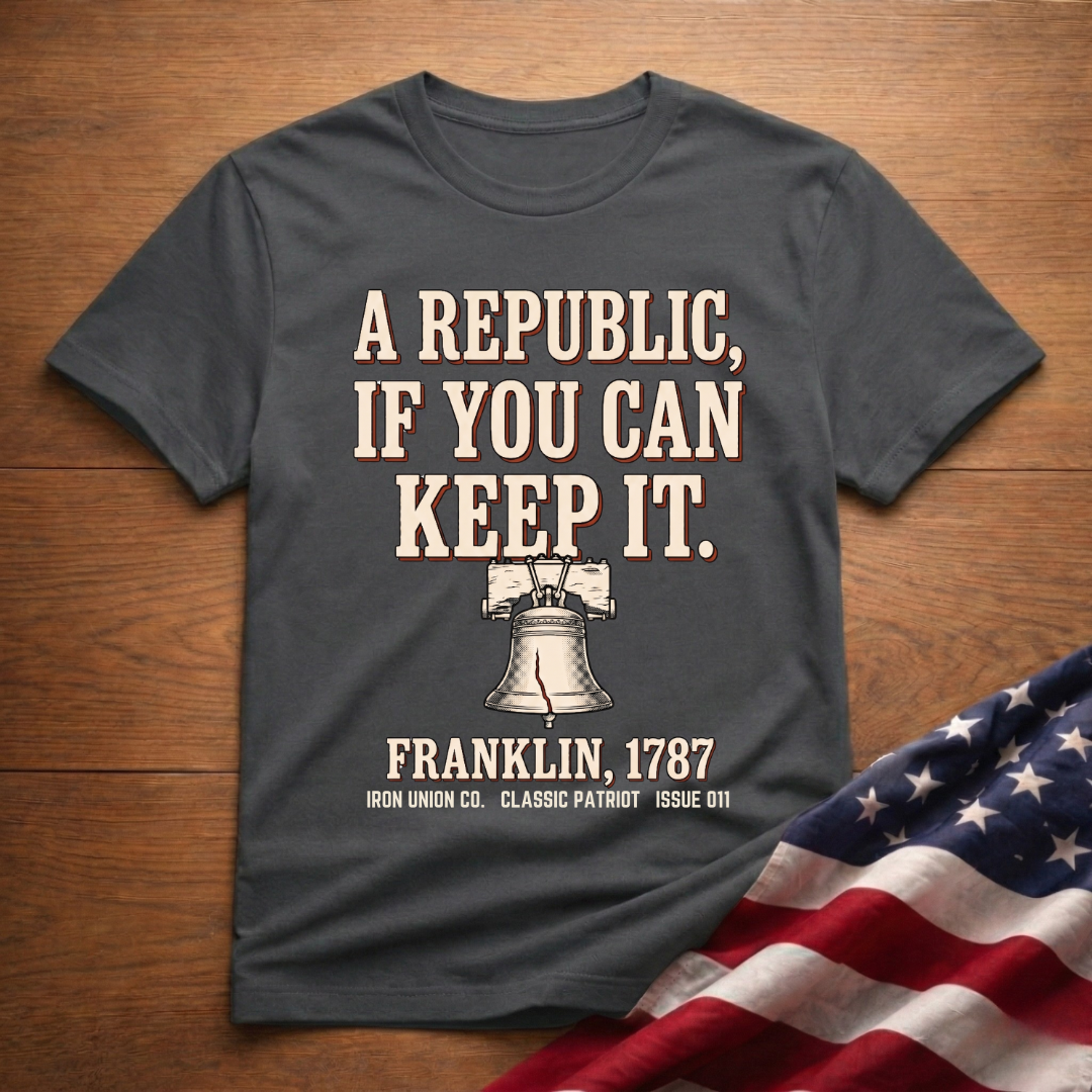 A Republic If You Can Keep It T‑Shirt