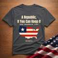 Republic If You Can Keep It USA T-Shirt
