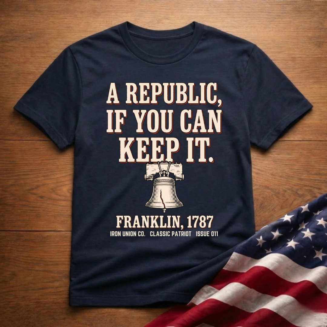 A Republic If You Can Keep It T‑Shirt