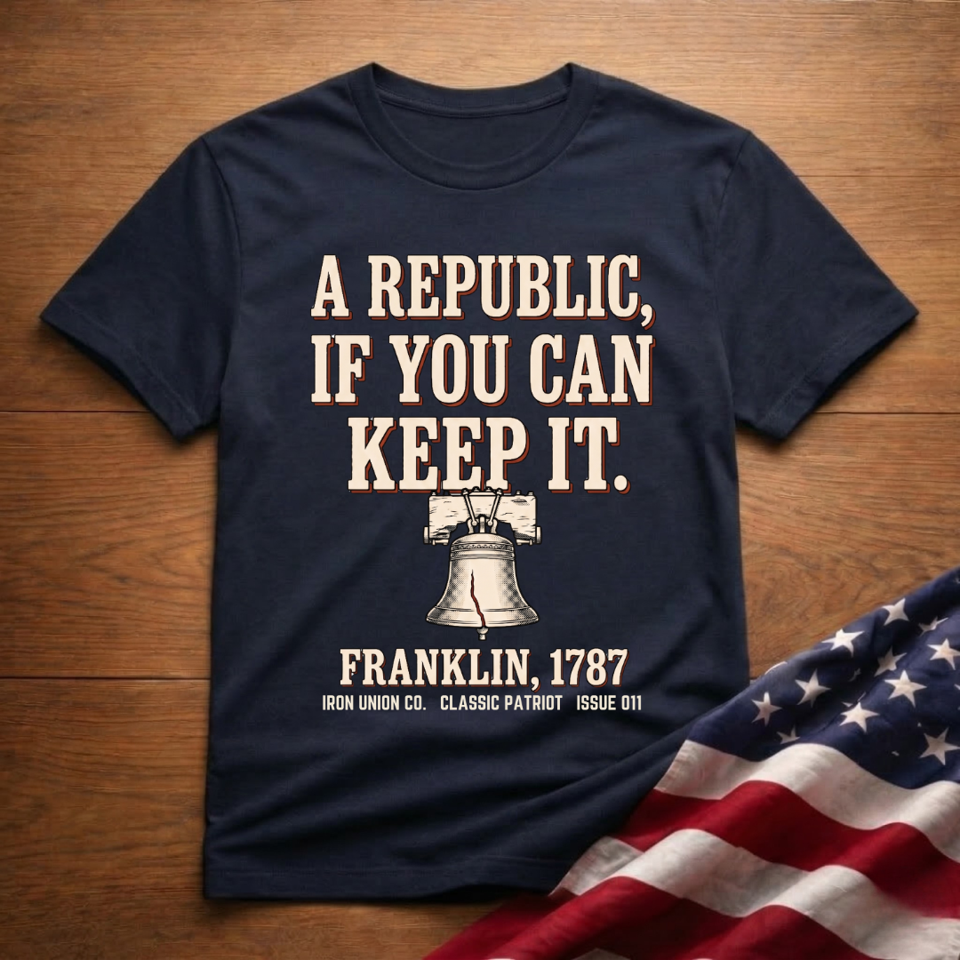 A Republic If You Can Keep It T‑Shirt