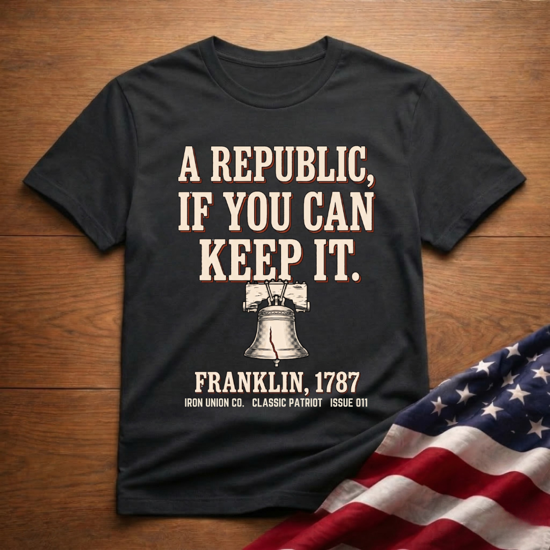 A Republic If You Can Keep It T‑Shirt