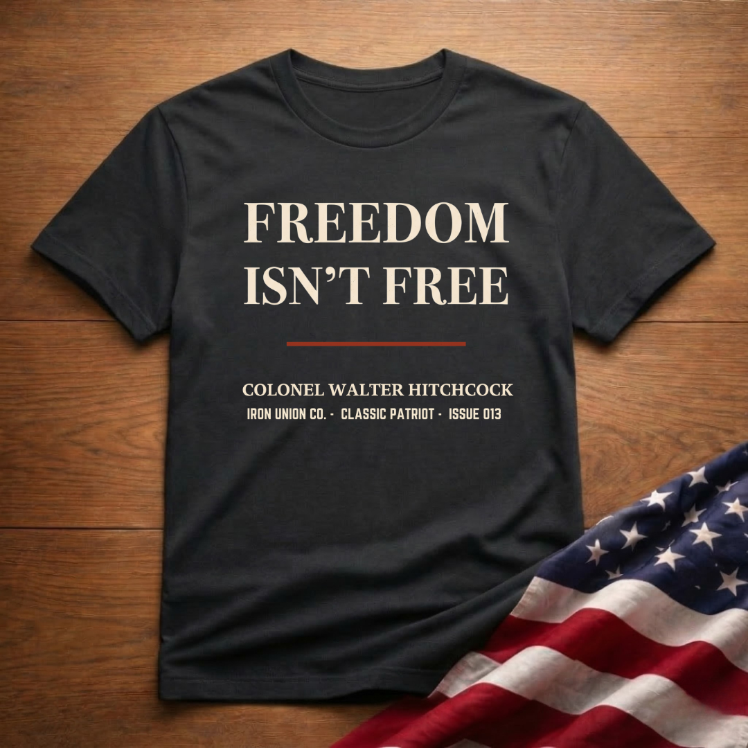 Freedom Isn’t Free Military Tribute T‑Shirt